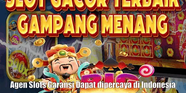 Agen Slots Garansi Dapat dipercaya di Indonesia
