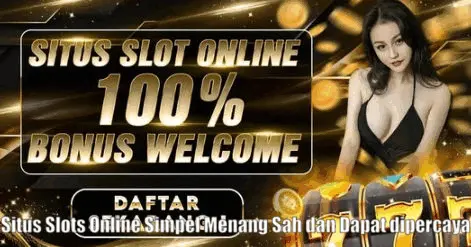 Situs Slots Online Simpel Menang Sah dan Dapat dipercaya